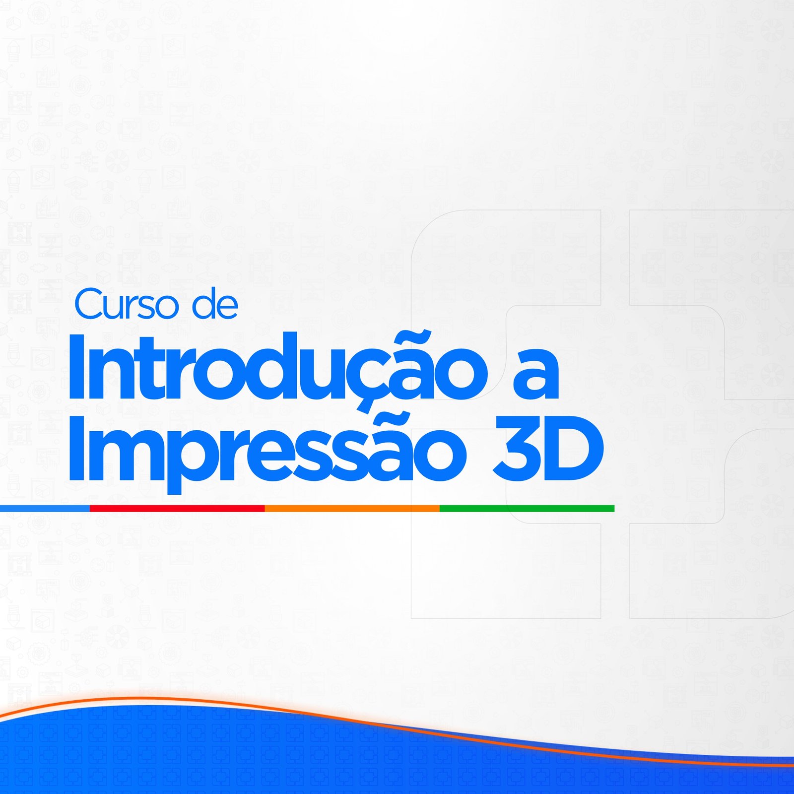 Curso de Introdução a Impressão 3D